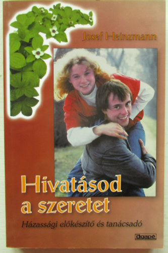 Josef Heinzmann - Hivatsod a szeretet