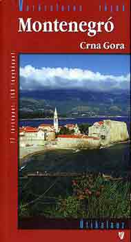 Montenegró-Crna Gora (varázslatos tájak)