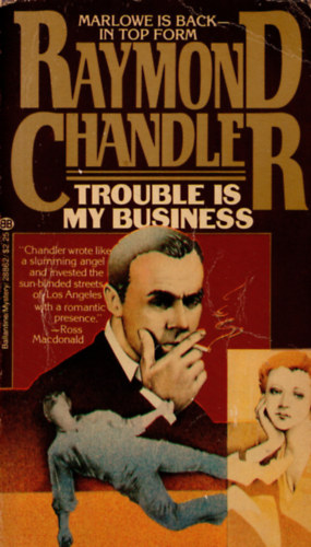 Raymond Chandler - Trouble is my business