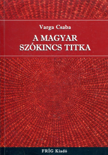 Varga Csaba - A magyar sz�kincs titka