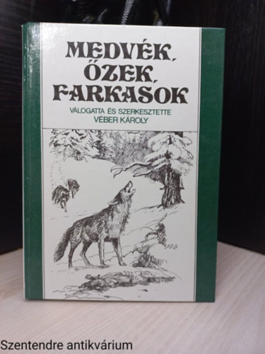 Vber Kroly  (szerk.) - Medvk, zek, farkasok