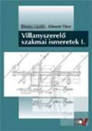 Kliment Tibor Dienes Lszl - Villanyszerel szakmai ismeretek I-III.