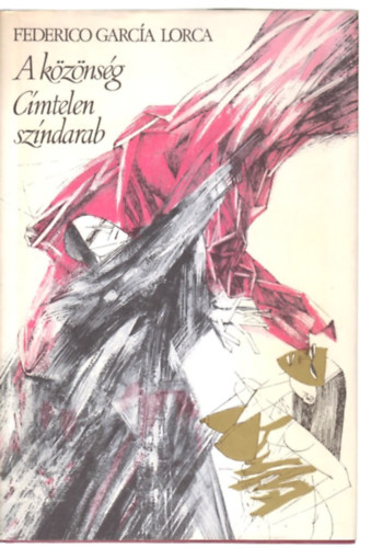 Federico García Lorca - A közönség/ Címtelen színdarab