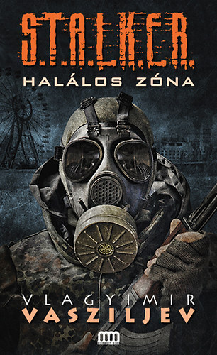 Vlagyimir Vasziljev - S.T.A.L.K.E.R. - Hal�los z�na