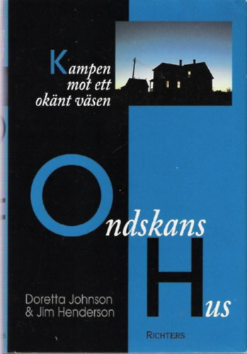 Johnson Doretta - Henderson Jim - Hemmel Sara - Ondskans hus : [kampen mot ett oknt vsen]