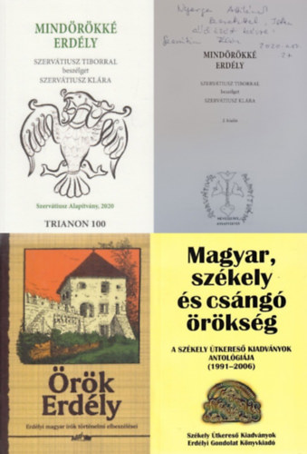 3 k�nyv Erd�lyr�l: Mind�r�kk�, Erd�ly - Szerv�tiusz Tiborral besz�lget Szerv�tiusz Kl�ra (Dedik�lt!) + �r�k Erd�ly - Erd�lyi magyar �r�k t�rt�nelmi elbesz�l�sei  + Magyar, sz�kely �s cs�ng� �r�ks�g - A Sz�kely �tkere