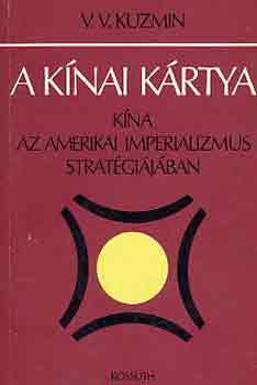 V.V. Kuzmin - A knai krtya (Kna az amerikai imperializmus stratgijban)