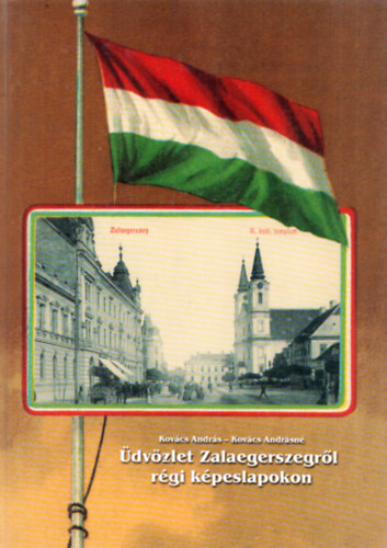Kovcs Andrs-Kovcs Andrsn - dvzlet Zalaegerszegrl rgi kpeslapokon