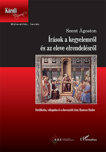 Szent goston - rsok a kegyelemrl s az eleve elrendelsrl
