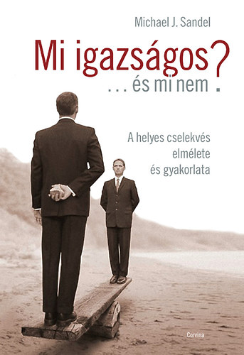 Michael J. Sandel - Mi igazságos... és mi nem?