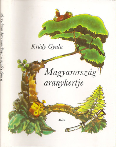 Krúdy Gyula - Magyarország aranykertje