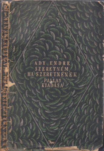 Ady Endre - Szeretn�m, ha szeretn�nek - negyedik kiad�s!