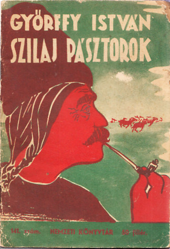 Gy�rffy Istv�n - Szilaj p�sztorok