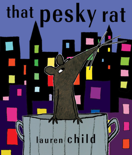 Lauren Child - That Pesky Rat