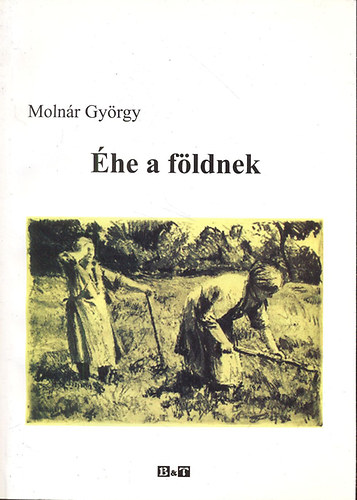 Moln�r Gy�rgy - �he a f�ldnek