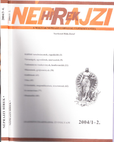 Hla Jzsef  (szerk.) - Nprajzi Hrek 2004/1-4.(2 ktetben)