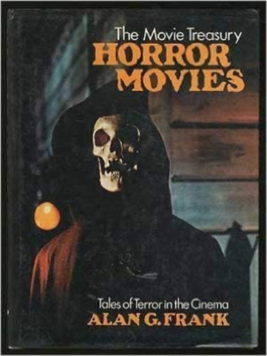 Alan G. Frank - The Movie Treasury: Horror Movies - Tales of Terror in the Cinema