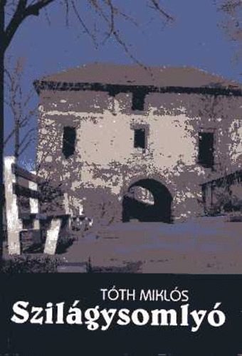 Tóth Miklós - Szilágysomlyó