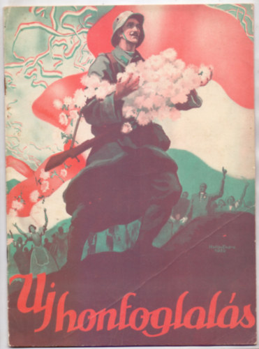 Uj honfoglal�s: A Felvid�k visszacsatol�s�nak eml�k�re