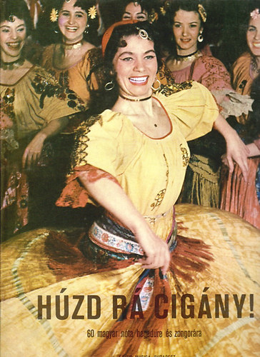 Magyary Imre - H�zd r� cig�ny! (60 magyar n�ta heged�re �s zongor�ra)