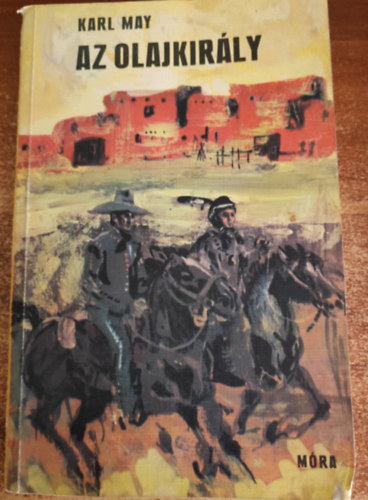 Karl May - Winnetou kalandjai: Az olajkir�ly