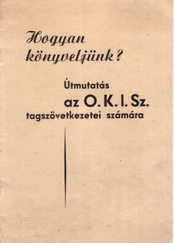 Hogyan könyveljünk? - Útmutató az O.K.I.Sz. tagszövetkezetei számára