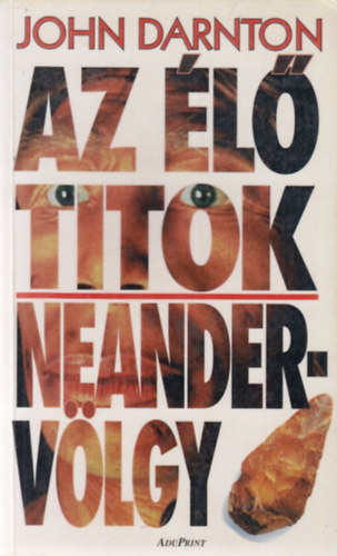 John Darnton - Az �l� titok: Neander-v�lgy