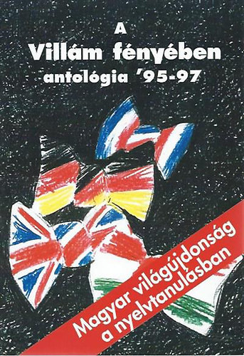 Makara Gyrgy (szerk.) - A "Villm" fnyben-Antolgia '95-97