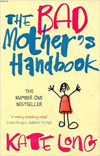 Kate Long - The Bad Mothers handbook