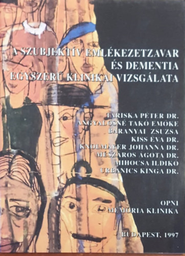 A szubjekt�v eml�kezetzavar �s dementia egyszer� klinikai vizsg�lata