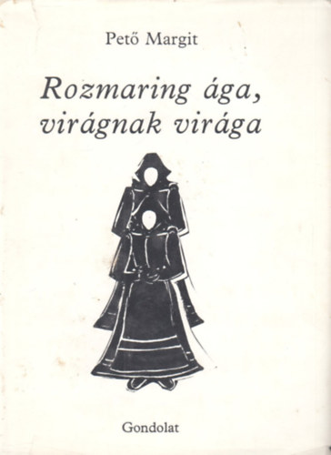 Pet Margit - Rozmaring ga, virgnak virga