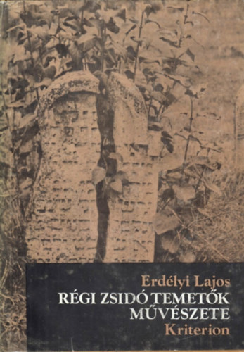 Erdélyi Lajos - Régi zsidó temetők művészete