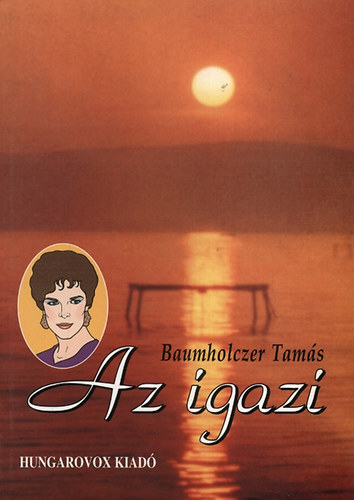 Baumholczer Tams - Az igazi