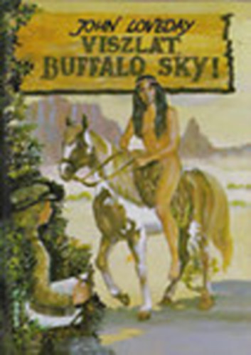 John Loveday - Viszlát, Buffalo Sky!