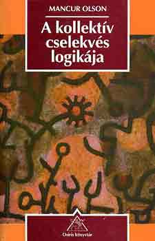 Mancur Olson - A kollektv cselekvs logikja