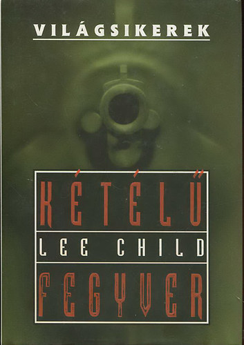 Lee Child - K�t�l� fegyver