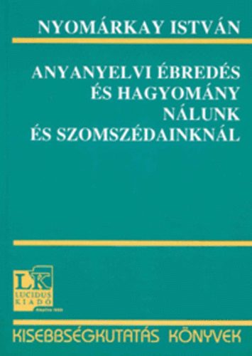 Nyomrkay Istvn - Anyanyelvi breds s hagyomny nlunk s szomszdainknl