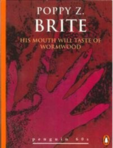 Poppy Z. Brite - His Mouth Will Taste Of Wormwood