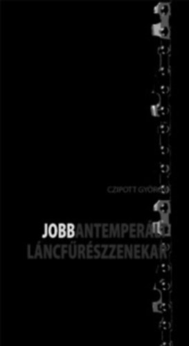 Czipott Gyrgy - Jobbantemperlt lncfrszzenekar