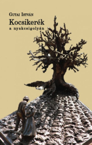 Gutai Istv�n - Kocsiker�k a nyakcsigoly�n