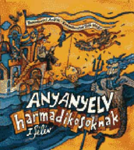 Romankovics Andrs; Romankovicsntth Katalin - Anyanyelv harmadikosoknak 1. flv