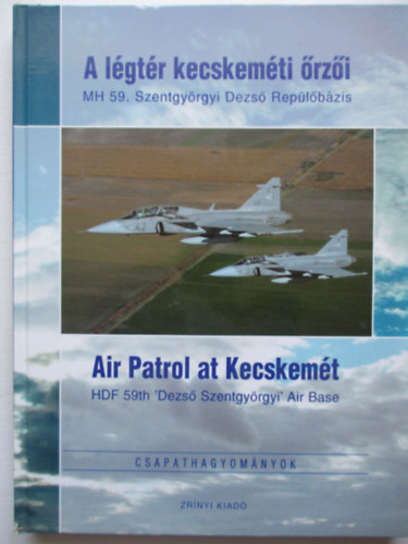 A lgtr kecskemti rzi - MH 59. Szentgyrgyi Dezs Replbzis