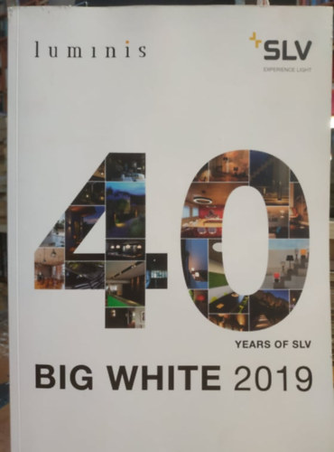 Slv - Luminis: Big White 2019 - SLV Experience Light (vil�g�t�stechnikai katal�gus)