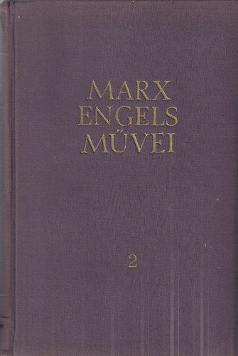Karl Marx �s Friedrich Engels m�vei 2. k�tet 1844-1846