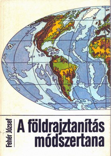 Fehr Jzsef - A fldrajztants mdszertana