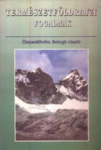Balogh Lszl - Termszetfldrajzi fogalmak
