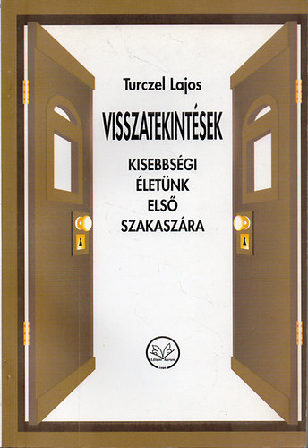 Turczel Lajos - Visszatekint�sek kisebbs�gi �let�nk els� szakasz�ra - Dedik�lt