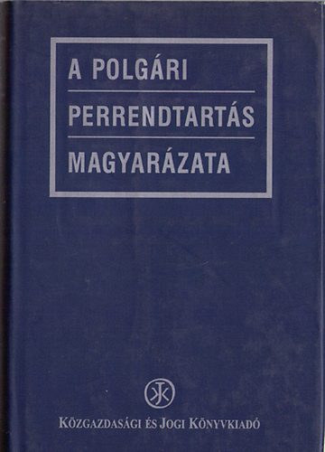 N�meth J�nos  (szerk) - A polg�ri perrendtart�s magyar�zata I-II.