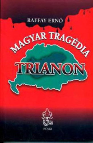 Raffay Ernő - Magyar tragédia - Tiranon 75 éve (dedikált)