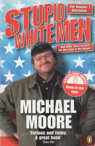 Michael Moore - Stupid White Men